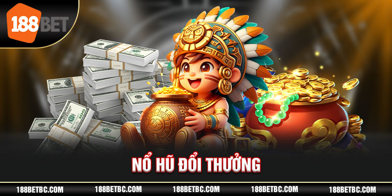 ảnh đại diện nổ hũ đổi thưởng 188bet